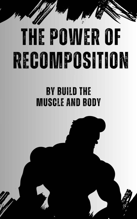 The Power of Body Recomposition
